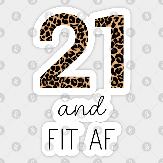 21 and Fit AF Sticker by OneThreeSix